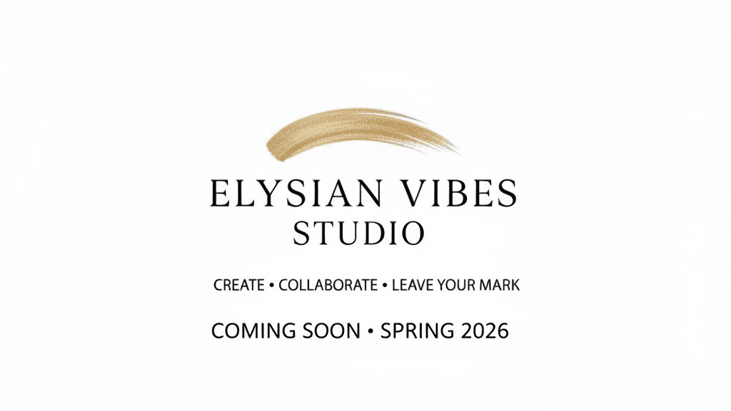 Elysian Vibes Studio - Coming Fall 2026
